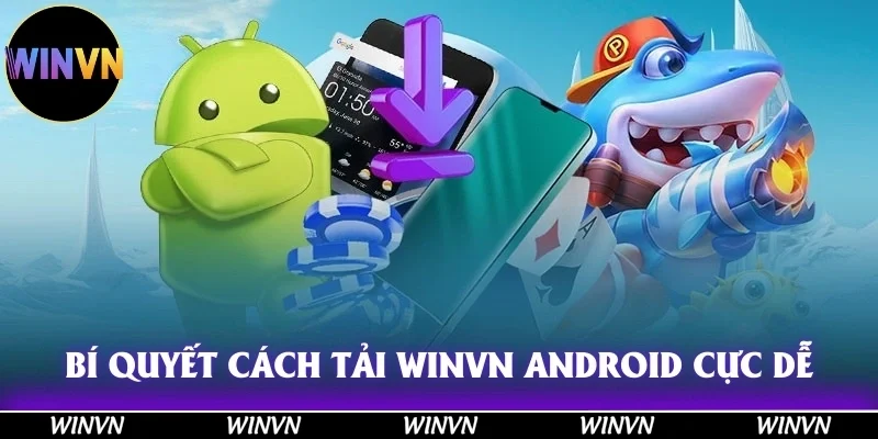 Cách Tải Winvn Android