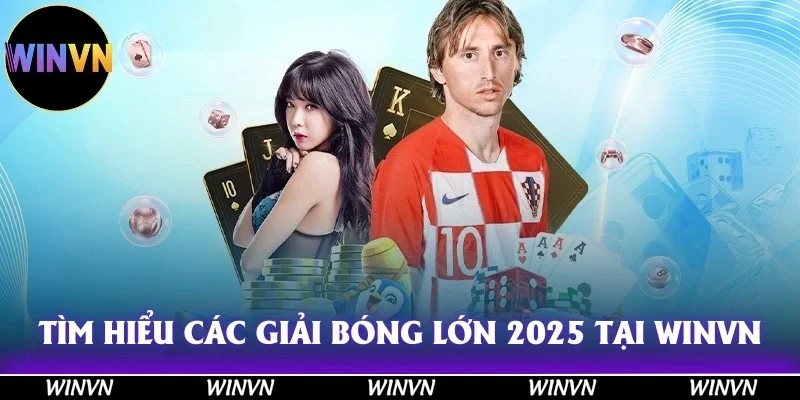 Các giải bóng lớn 2025